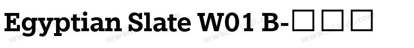 Egyptian Slate W01 B字体转换 Egyptian Slate W01 B字体转换
